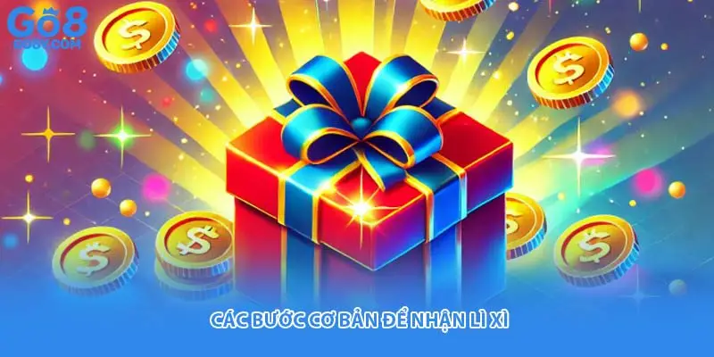 Các bước cơ bản để nhận lì xì