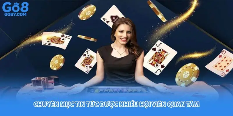 Chuyên mục tin tức được nhiều hội viên quan tâm