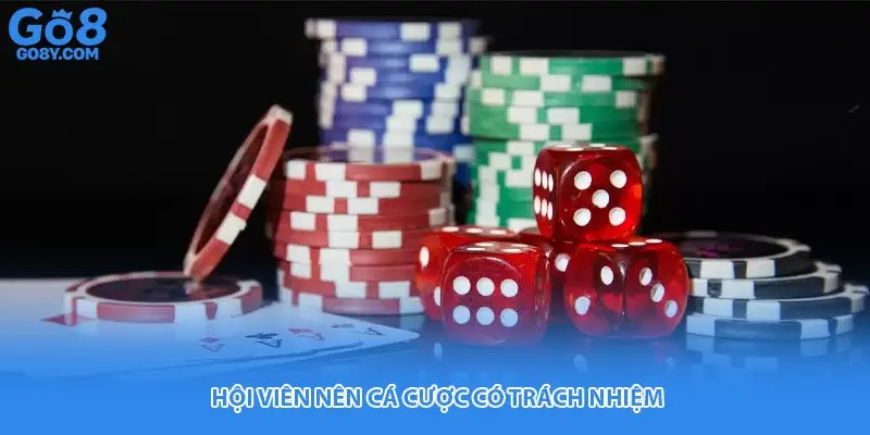 Hội viên nên cá cược có trách nhiệm