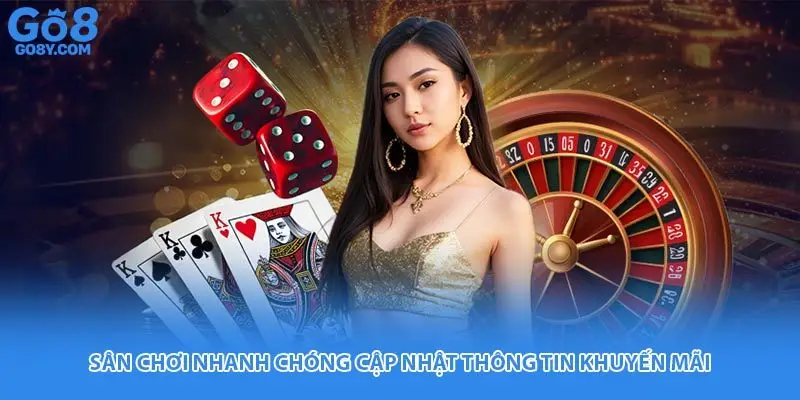 Sân chơi nhanh chóng cập nhật thông tin khuyến mãi