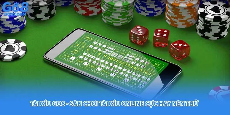 Tài Xỉu Go8 - Sân Chơi Tài Xỉu Online Cực Hay Nên Thử